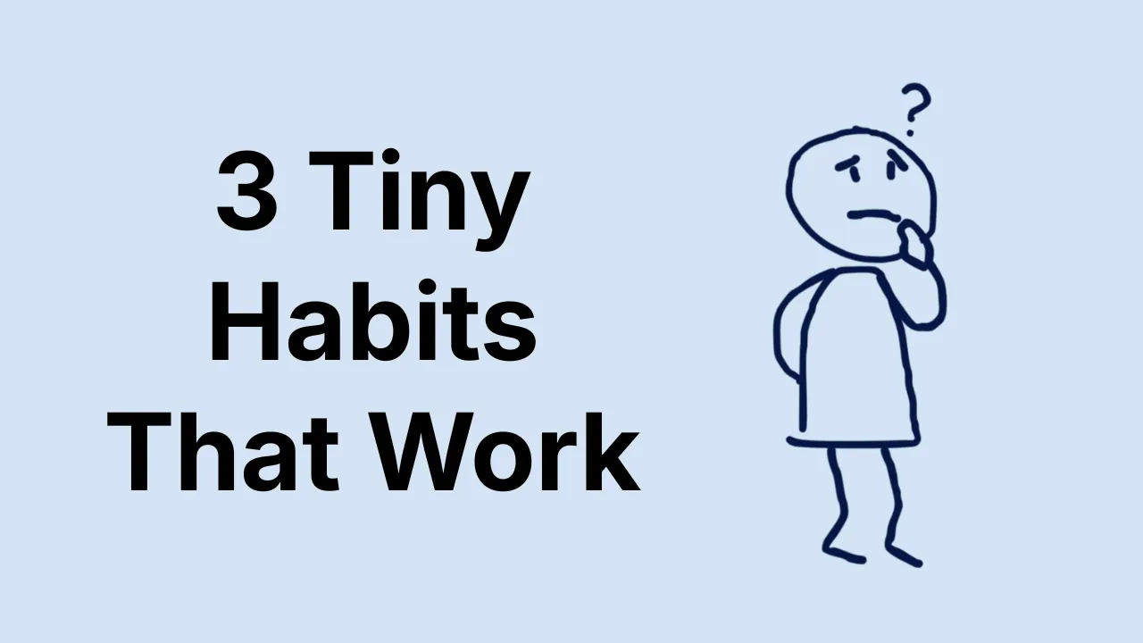 3 Tiny Habits That Work thumbnail with a doodle character thinking about simple habits that improve productivity and progress.