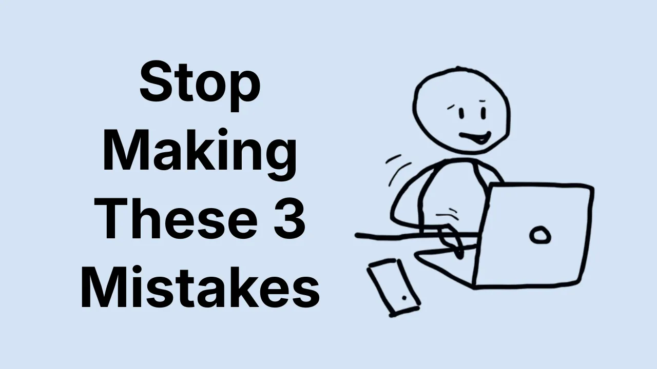 Stop Making These 3 Mistakes illustration featuring a doodle character working on a laptop with a smartphone on a desk.